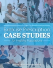Image for Exercise prescription case studies for healthy populations