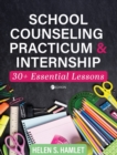Image for School Counseling Practicum and Internship : 30 Plus Essential Lessons