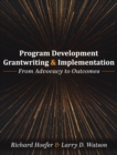 Image for Program Development, Grantwriting, and Implementation : From Advocacy to Outcomes