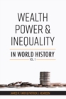 Image for Wealth, Power and Inequality in World History Vol. 1