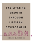 Image for Facilitating Growth Through Lifespan Development