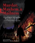 Image for Murder, Mayhem &amp; Madness : A Psychological Anthropology Perspective on Forensic and Criminal Investigation