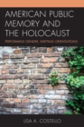 Image for American public memory and the Holocaust  : performing gender, shifting orientations