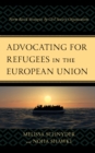 Image for Advocating for refugees in the European Union  : norm-based strategies by civil society organizations