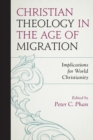 Image for Christian theology in the age of migration  : implications for world Christianity