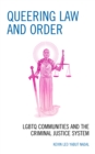 Image for Queering law and order  : LGBTQ communities and the criminal justice system