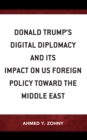 Image for Donald Trump&#39;s Digital Diplomacy and Its Impact on US Foreign Policy Towards the Middle East