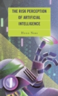 Image for The Risk Perception of Artificial Intelligence