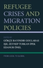 Image for Refugee Crises and Migration Policies: From Local to Global