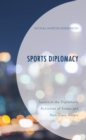 Image for Sports diplomacy  : sports in the diplomatic activities of states and non-state actors
