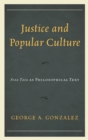 Image for Justice and popular culture: Star Trek as philosophical text