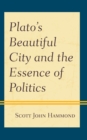 Image for Plato&#39;s beautiful city and the essence of politics