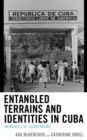 Image for Entangled terrains and identities in Cuba  : memories of Guantâanamo