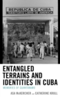 Image for Entangled Terrains and Identities in Cuba: Memories of Guantanamo