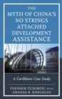 Image for The Myth of China’s No Strings Attached Development Assistance