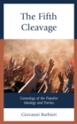 Image for The fifth cleavage  : genealogy of the populist ideology and parties