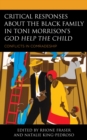 Image for Critical responses about the black family in Toni Morrison&#39;s God help the child: conflicts in comradeship