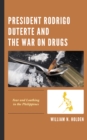 Image for President Rodrigo Duterte and the War on Drugs