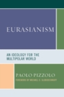 Image for Eurasianism  : an ideology for the multipolar world