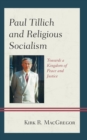 Image for Paul Tillich and religious socialism: towards a kingdom of peace and justice