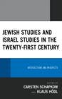 Image for Jewish studies and Israel studies in the twenty-first century  : intersections and prospects