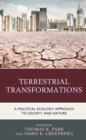 Image for Terrestrial Transformations: A Political Ecology Approach to Society and Nature