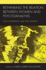 Image for Rethinking the Relation between Women and Psychoanalysis