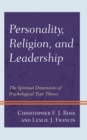 Image for Personality, religion, and leadership  : the spiritual dimensions of psychological type theory