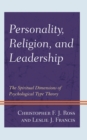 Image for Personality, Religion, and Leadership: The Spiritual Dimensions of Psychological Type Theory