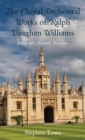 Image for The choral-orchestral works of Ralph Vaughan Williams: autographs, context, discourse