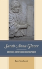 Image for Sarah Anna Glover: nineteenth century music education pioneer