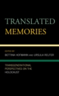 Image for Translated Memories: Transgenerational Perspectives on the Holocaust