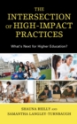 Image for The intersection of high-impact practices: what&#39;s next for higher education?