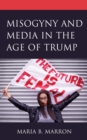 Image for Misogyny and Media in the Age of Trump