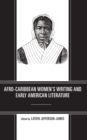 Image for Afro-Caribbean Women&#39;s Writing and Early American Literature