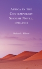 Image for Africa in the contemporary Spanish novel, 1990-2010
