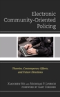 Image for Electronic Community-Oriented Policing: Theories, Contemporary Efforts, and Future Directions