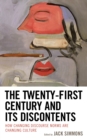 Image for The Twenty-First Century and Its Discontents: How Changing Discourse Norms Are Changing Culture