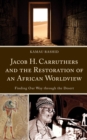 Image for Jacob H. Carruthers and the Restoration of an African Worldview