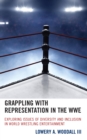 Image for Grappling With Representation in the WWE: Exploring Issues of Diversity and Inclusion in World Wrestling Entertainment