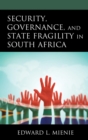 Image for Security, Governance, and State Fragility in South Africa