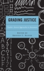Image for Grading justice  : teacher-activist approaches to assessment
