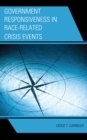 Image for Government Responsiveness in Race-Related Crisis Events