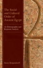 Image for The social and cultural order of ancient Egypt  : an ethnographic and regional analysis