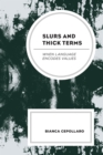 Image for Slurs and Thick Terms: When Language Encodes Values