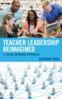Image for Teacher leadership reimagined  : a social network approach