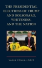 Image for The Presidential Elections of Trump and Bolsonaro, Whiteness, and the Nation