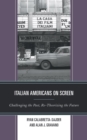 Image for Italian Americans on screen: challenging the past, re-theorizing the future