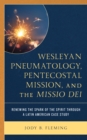 Image for Wesleyan Pneumatology, Pentecostal Mission, and the Missio Dei