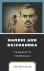Image for Gandhi and Rajchandra: The Making of the Mahatma